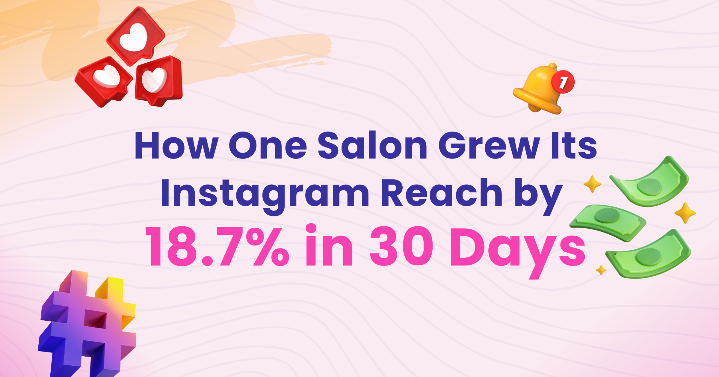 How One Salon Grew Its Instagram Reach by 18.7% in 30 Days